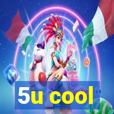 5u cool